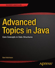 Title: Advanced Topics in Java: Core Concepts in Data Structures, Author: Noel Kalicharan