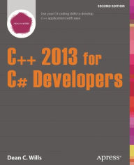 Title: C++ 2013 for C# Developers, Author: Dean C. Wills