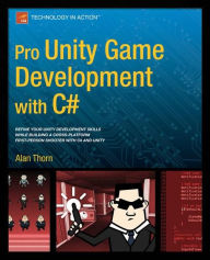 Title: Pro Unity Game Development with C# / Edition 1, Author: Alan Thorn
