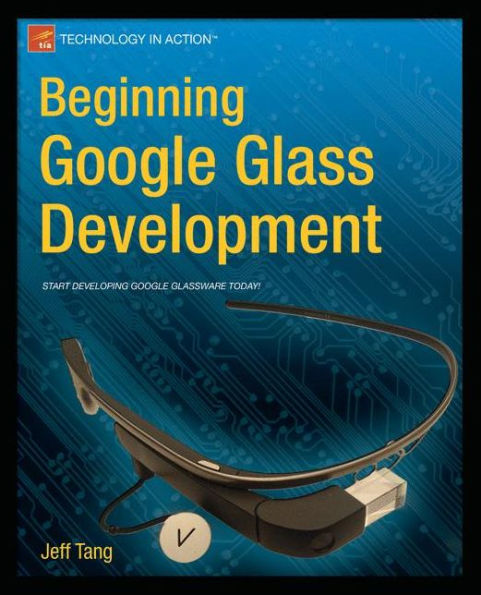 Beginning Google Glass Development / Edition 1