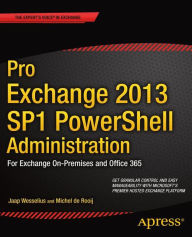 Title: Pro Exchange 2013 SP1 PowerShell Administration: For Exchange On-Premises and Office 365, Author: Michel de Rooij