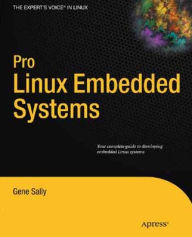 Title: Pro Linux Embedded Systems, Author: Gene Sally