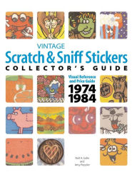 Title: Vintage Scratch & Sniff Sticker Collector's Guide, Author: Pulp! Publishing