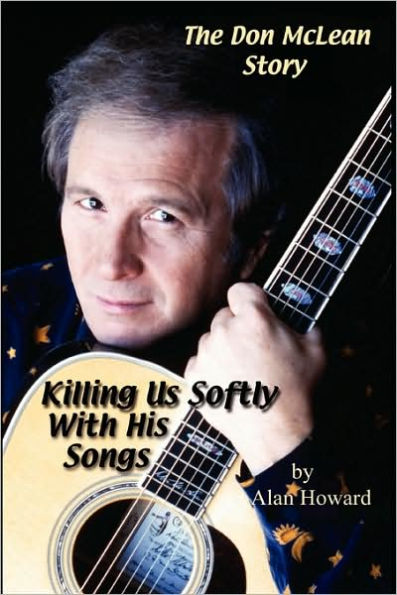 The Don McLean Story: Killing Us Softly With His Songs