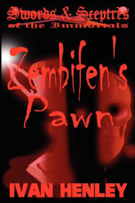 Title: Zembifen's Pawn (Swords & Sceptres of the Immortals), Author: Ivan Henley