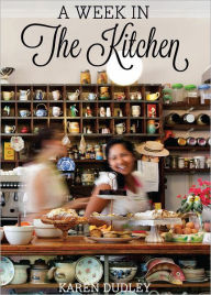 Title: A Week in the Kitchen, Author: Karen Dudley