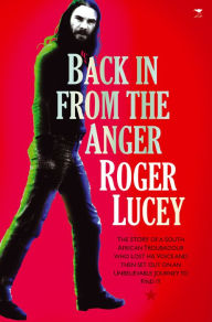 Title: Back in from the Anger, Author: Roger Lucey