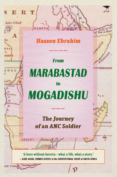From Marabastad to Mogadishu: The Journey of an ANC Soldier