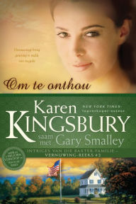 Title: Om te onthou (eBoek): Herinneringe bring genesing te midde van tragedie, Author: Karen Kingsbury