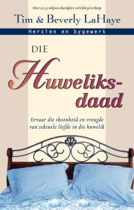 Title: Die huweliksdaad (eBoek): Ervaar die skoonheid en vreugde van seksuele liefde in die huwelik, Author: Tim LaHaye