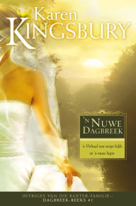 Title: n Nuwe dagbreek (eBoek), Author: Karen Kingsbury