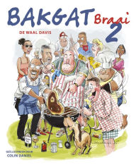 Title: Bakgat Braai 2, Author: De Waal Davis