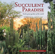 Title: Succulent Paradise: Twelve Great Gardens of the World, Author: Gideon Smith