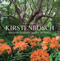 Title: Kirstenbosch: The Most Beautiful Garden in Africa, Author: Brian J. Huntley