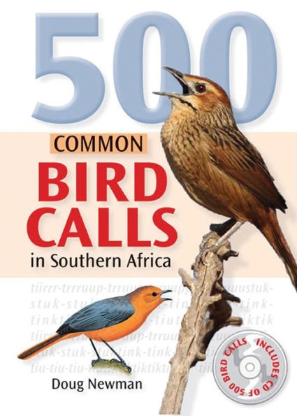 500 Common Bird Calls in Southern Africa