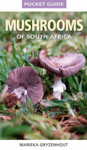 Title: Pocket Guide to Mushrooms of South Africa, Author: Marieka Gryzenhout