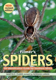 Title: Filmer's Spiders: An Identification Guide for Southern Africa, Author: Martin R Filmer