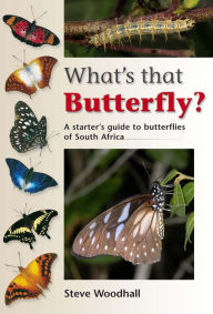 Title: What's that Butterfly?: A starter's guide to butterflies of South Africa, Author: Steve Woodhall