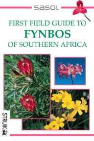 Title: First Field Guide to Fynbos of Southern Africa, Author: John Manning