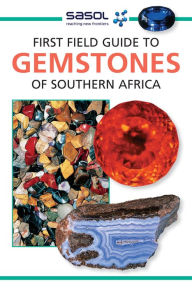 Title: First Field Guide to Gemstones of Southern Africa, Author: Bruce Cairncross