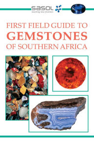 Title: Sasol First Field Guide to Gemstones of Southern Africa, Author: Bruce Cairncross