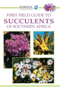 Title: First Field Guide to Succulents of Southern Africa, Author: John Manning