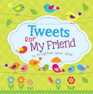 Title: Tweets for My Friend (eBook): To brighten your day!, Author: Christian Art Gifts Christian Art Gifts