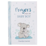 Title: Gift Book Prayers for My Baby Boy, Author: Carolyn Larsen