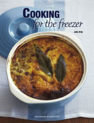 Title: Cooking for the Freezer, Author: Julia Orbe