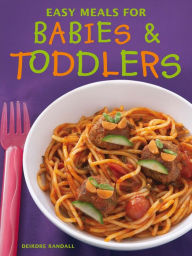 Title: Easy Meals for Babies & Toddlers, Author: Deirdre Randall