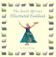 Title: The South African Illustrated Cookbook, Author: Lehla Eldridge