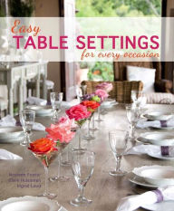 Title: Easy Table Settings for Every Occasion, Author: Noeleen Foster