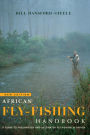 African fly-fishing handbook A guide to freshwater and saltwater fly-fishing in Africa