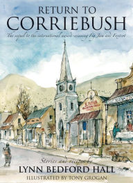 Title: Return to Corriebush, Author: Lynn Bedford Hall