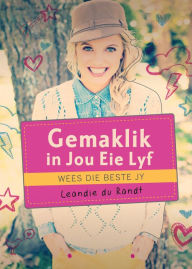 Title: Gemaklik in jou eie lyf, Author: Leandie du Randt