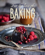 Title: For the Love of Baking, Author: Sarah Dall