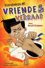 Vriende en verraad: Karatekas #1