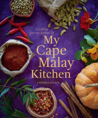 Title: My Cape Malay Kitchen: Cooking for my Father, Author: Cariema Isaacs