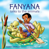 Title: Fanyana Talks to the Animals, Author: Harry Cronje