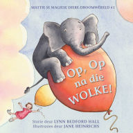 Title: Mattie se magiese diere-droomwêreld #1: Op, Op na die WOLKE!, Author: Lynn Bedford Hall