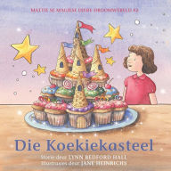 Title: Mattie se magiese diere-droomwêreld #2: Die Koekiekasteel, Author: Lynn Bedford Hall