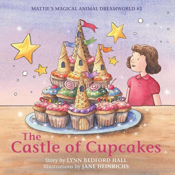 The Castle of Cupcakes: Mattie's Magical Animal Dreamworld #2