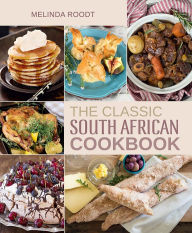Title: The Classic South African Cookbook, Author: Melinda Roodt