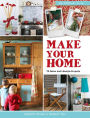 Make Your Home - 75 Décor and Lifestyle Projects