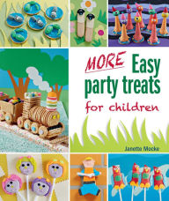 Title: More Easy Party Treats for Children, Author: Janette Mocke