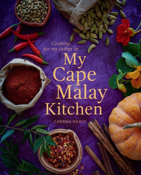 Cooking for my father in My Cape Malay Kitchen: Cooking for my father in My Cape Malay Kitchen