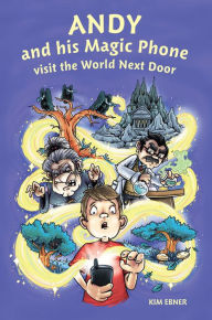 Title: Andy and his Magic Phone visit the World Next Door, Author: Kim Ebner