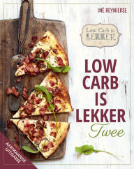 Title: Low Carb is Lekker Twee, Author: Inè Reynierse
