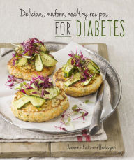 Title: Delicious, modern, healthy recipes for diabetes, Author: Leanne Katzenellenbogen