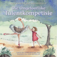 Title: Mattie se Magiese Diere-droomwêreld: Die Ongelooflike Talentkompetisie, Author: Lynn Bedford Hall